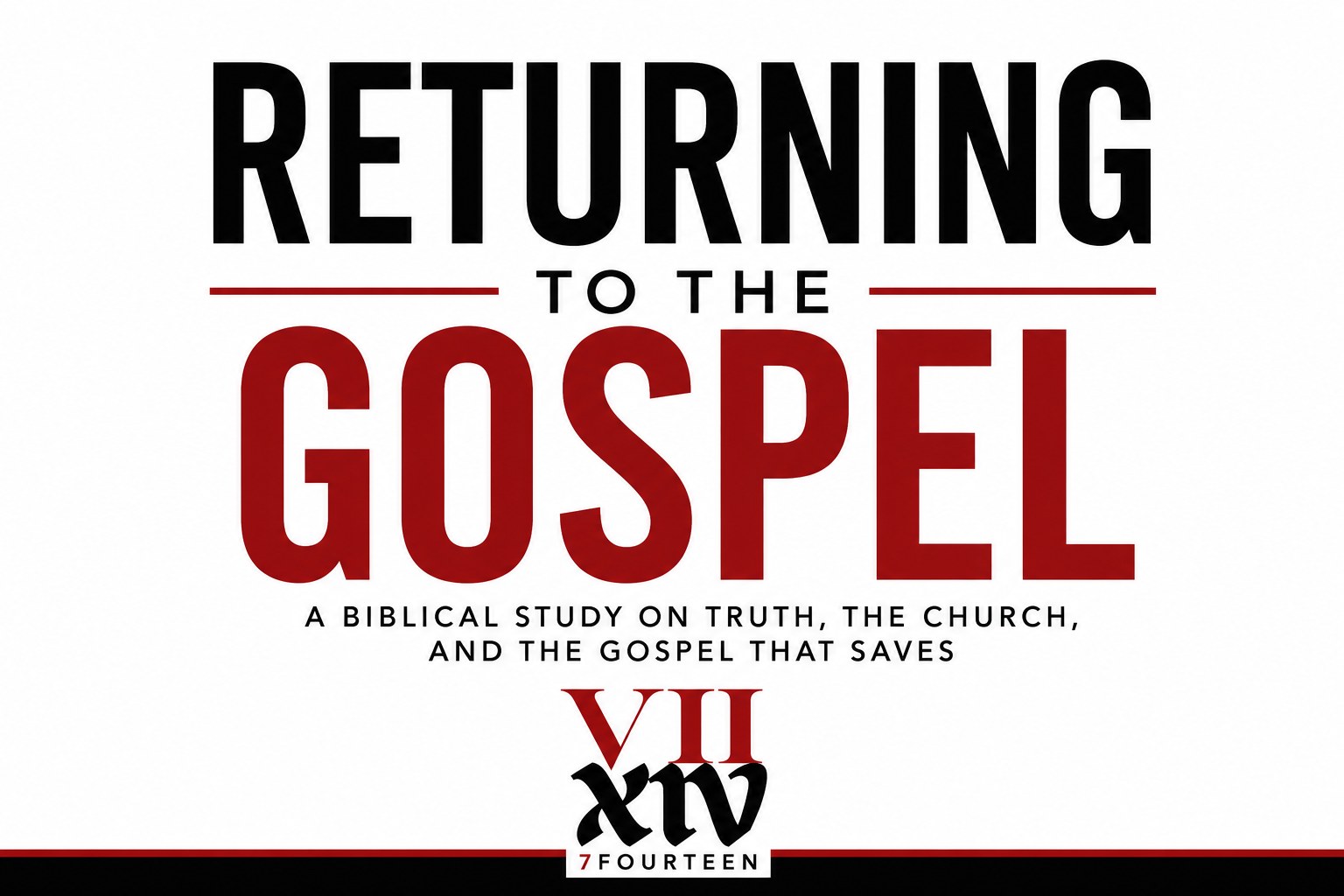 Returning to the Gospel: a biblical study on truth, the church, and the Gospel that saves